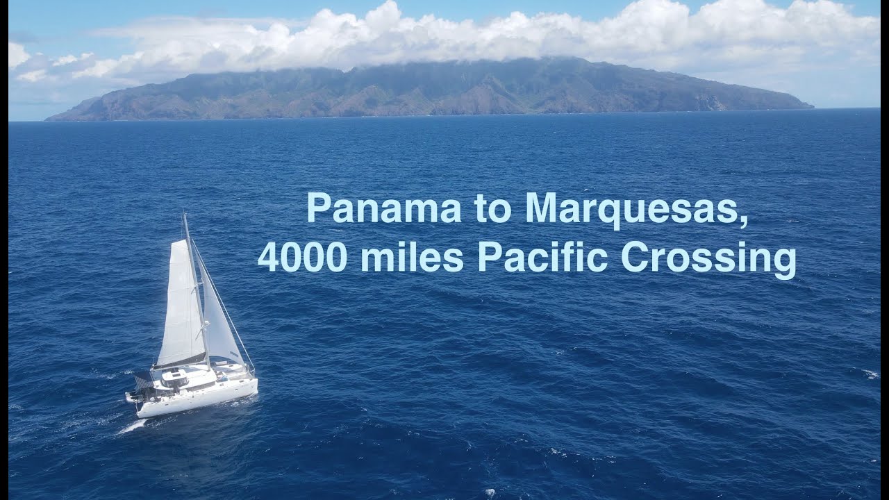 Lagoon 450s Idefix : Pacific Crossing Panama to Marquesas