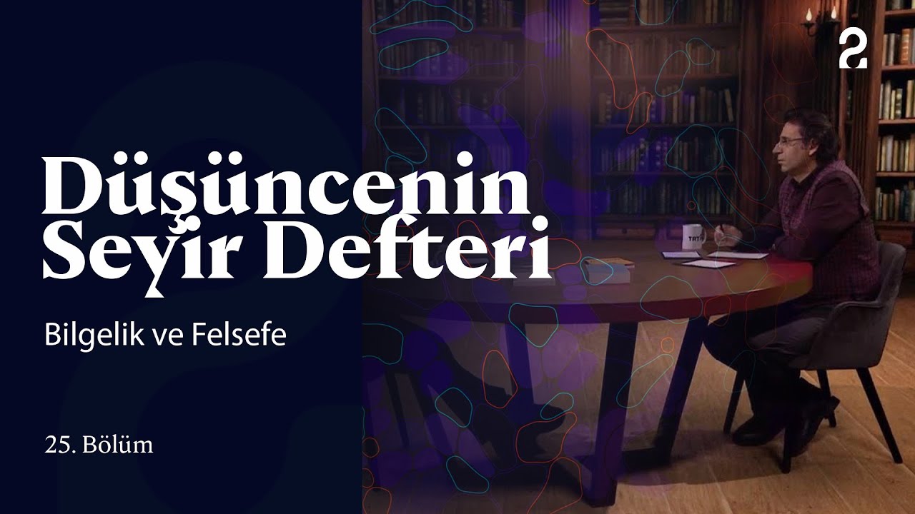 Bilgelik ve Felsefe | Düşüncenin Seyir Defteri | 25. Bölüm @trt2
