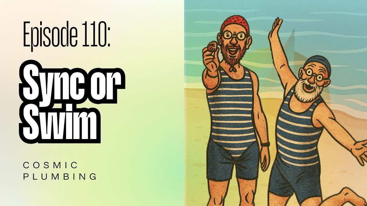 110: Sync or Swim
