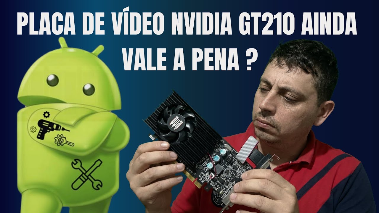 DEMONSTRAÇÃO E INSTALAÇÃO DA PLACA DE VÍDEO NVIDIA GT210