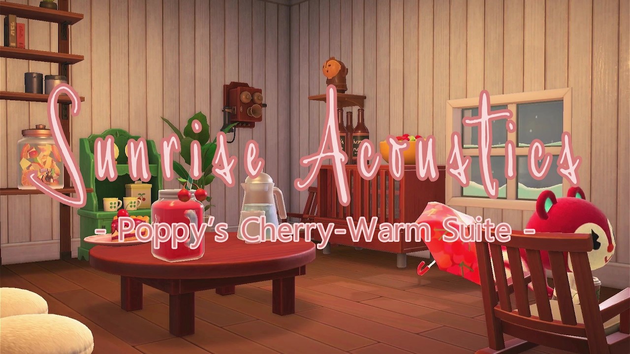 Poppy's Cherry-Warm Suite | Sunrise Acoustics | BGM Loop with ACNH visual