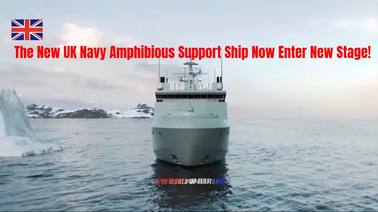The New UK Navy Amphibious Support Ship Now Enter New Stage!
