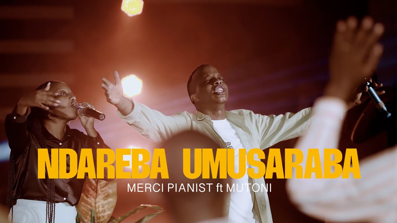 NDAREBA UMUSARABA| MERCI PIANIST Ft MUTONI(OFFICIAL Music Video)