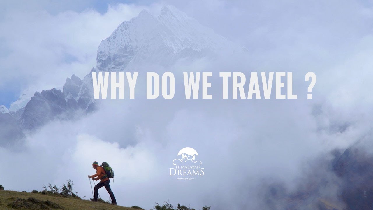 Why Do We Travel ?
