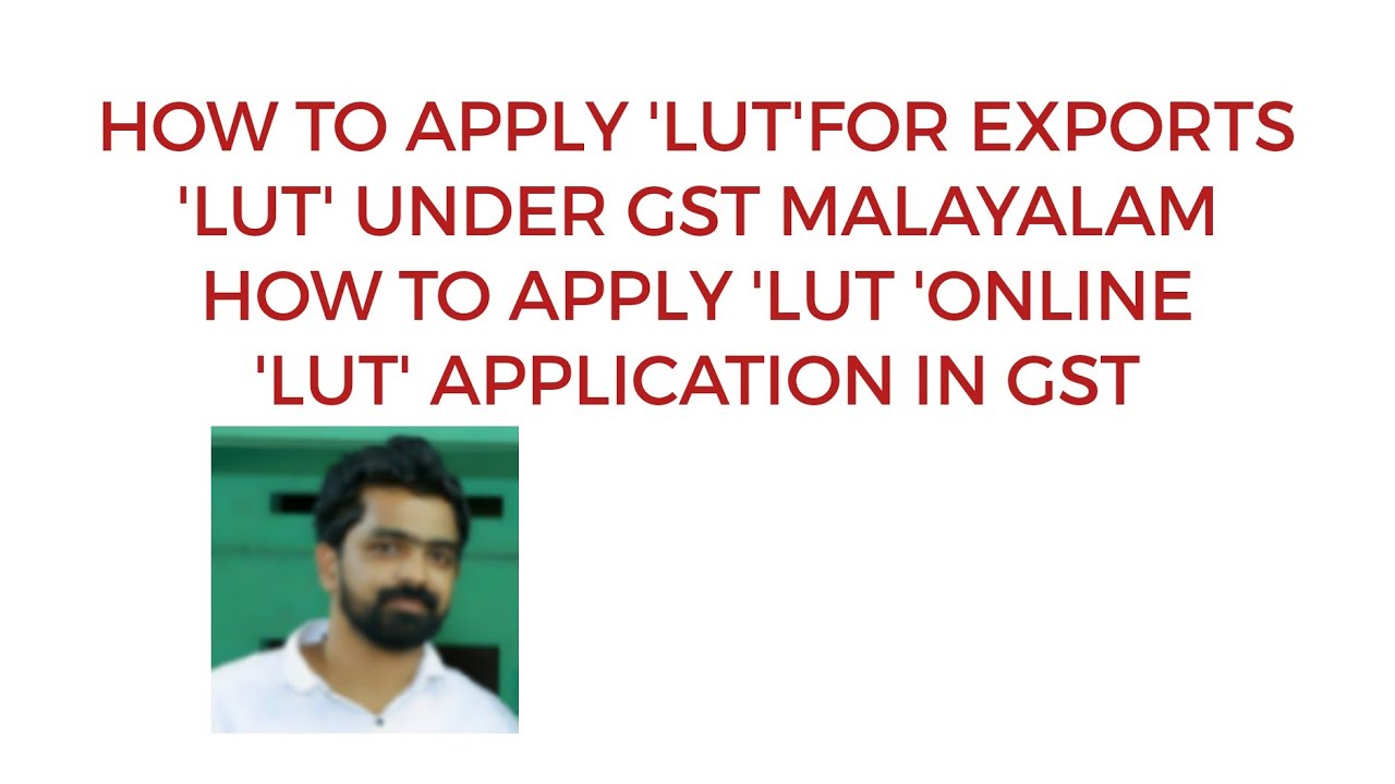 HOW TO APPLY LUT IN GST MALAYALAM|HOW TO APPLY LETTER OF UNDER TAKING IN GST|LUT WITH EXPORTS