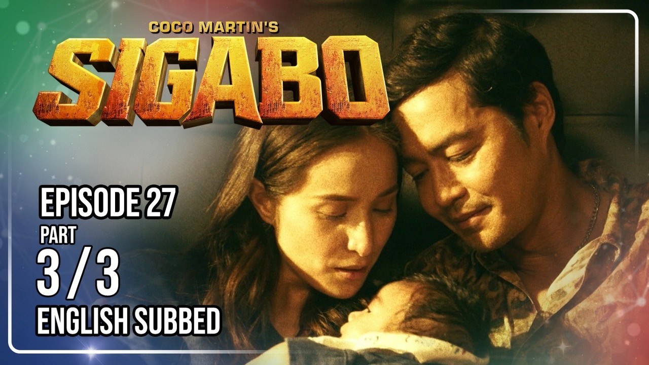 Coco Martin's Sigabo | Episode 27 (3/3) | July 28, 2026 (with English Subs)