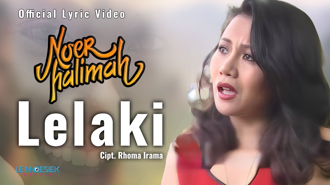 Noer Halimah - Lelaki (Lyric Video)