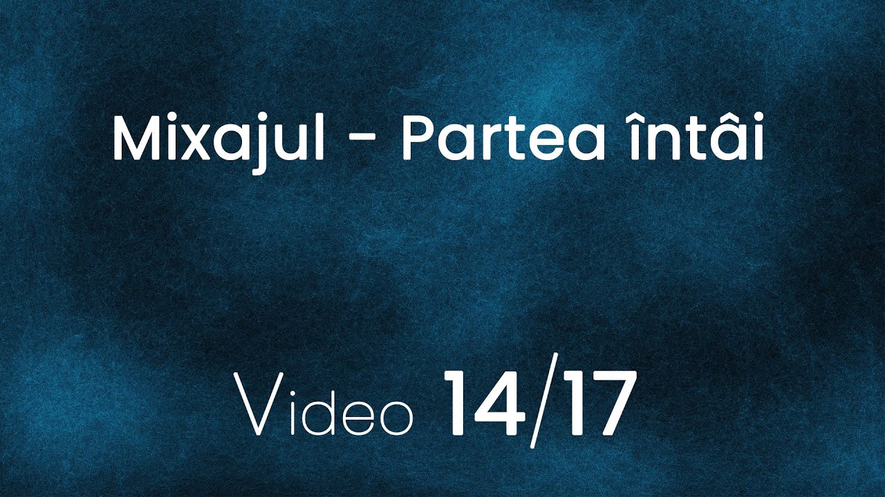 Mixajul - Partea întâi