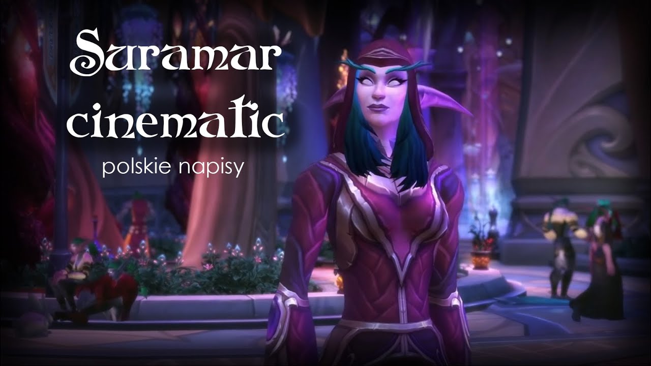 [SPOILER] World of Warcraft: Legion - Suramar cinematic - polskie napisy