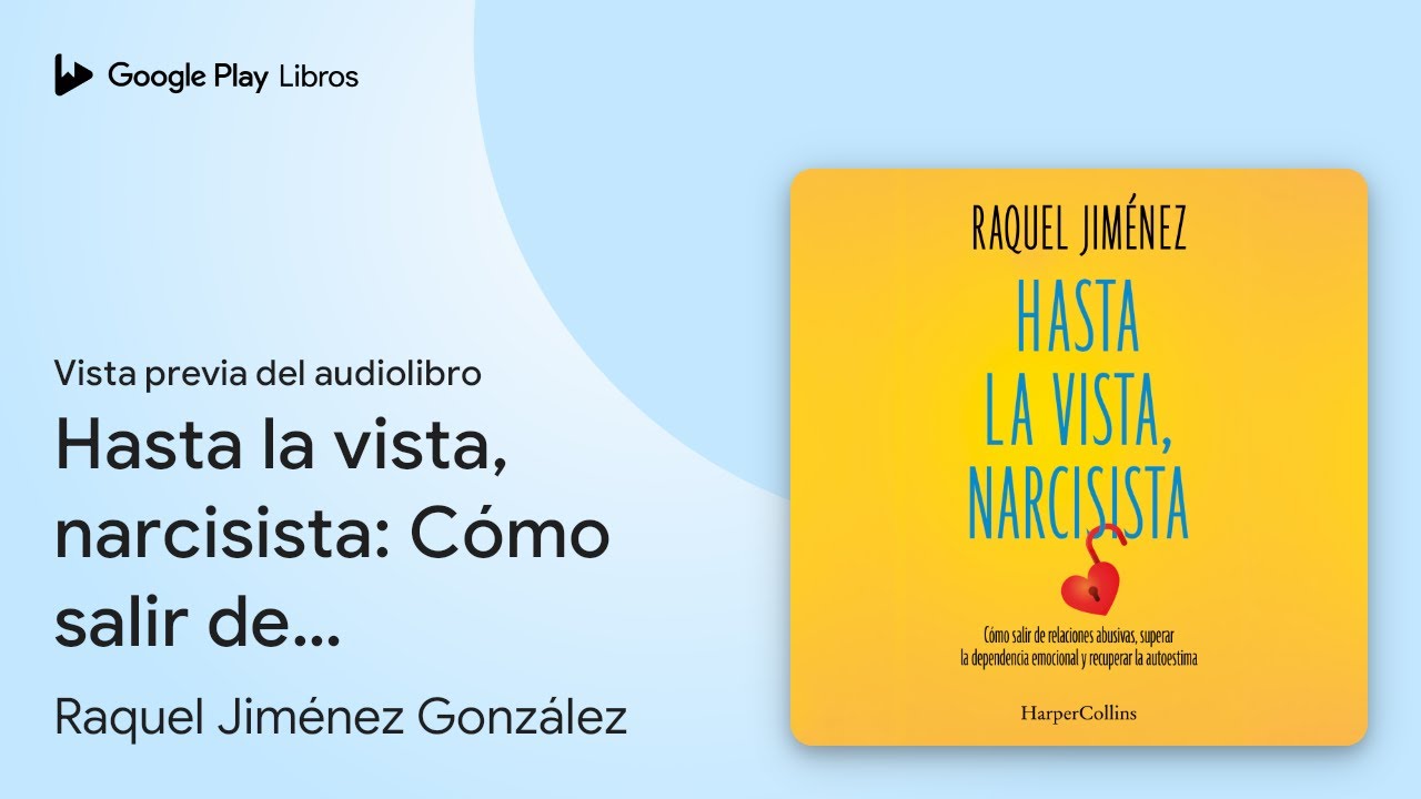 Hasta la vista, narcisista: Cómo salir de… de Raquel Jiménez… · Vista previa del audiolibro