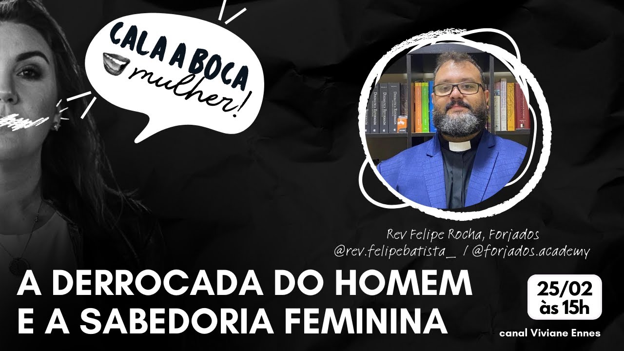 CALA A BOCA, MULHER! | A derrocada do homem e a sabedoria feminina