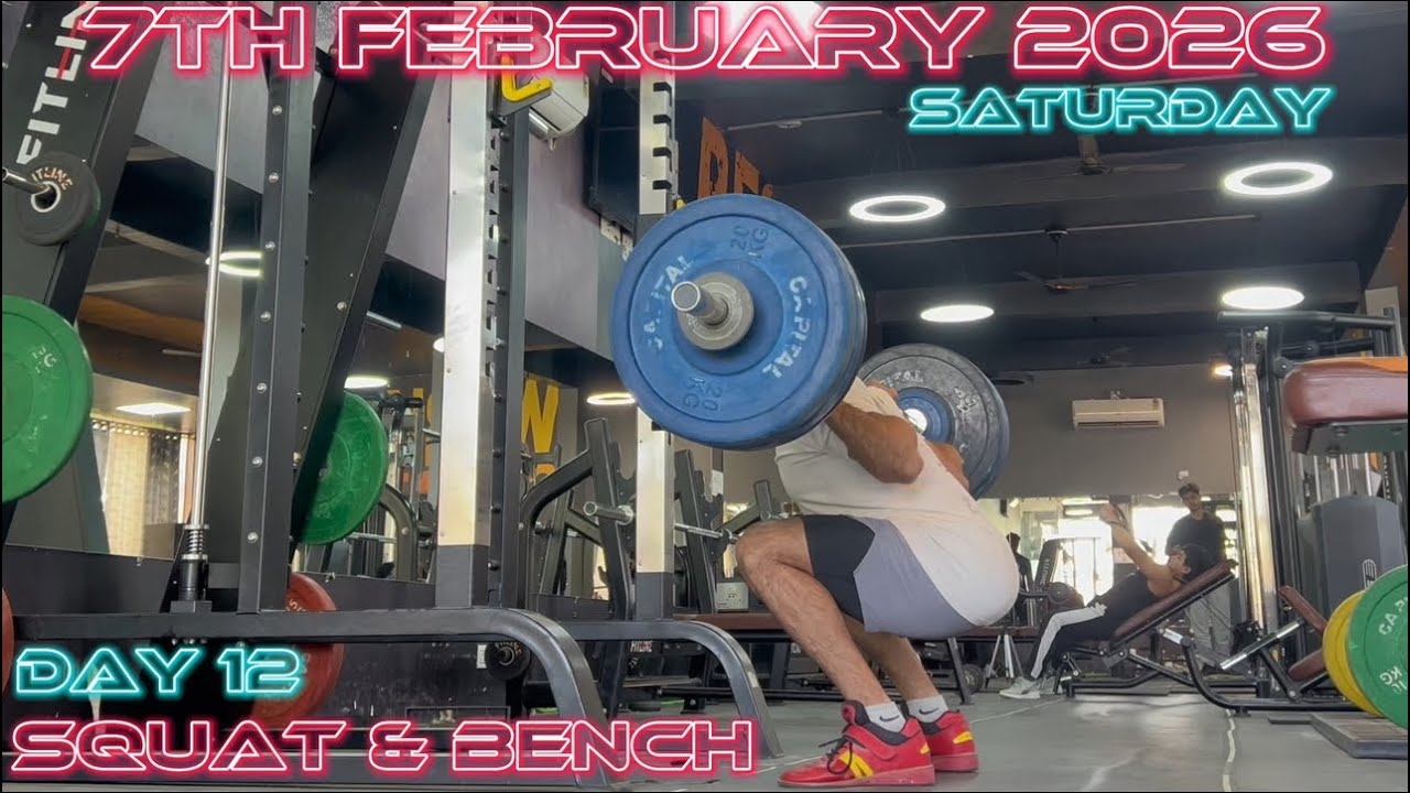 Day 12 - SQUAT & BENCH 7th February 2026 Saturday Strength Gain powerlifting plan 