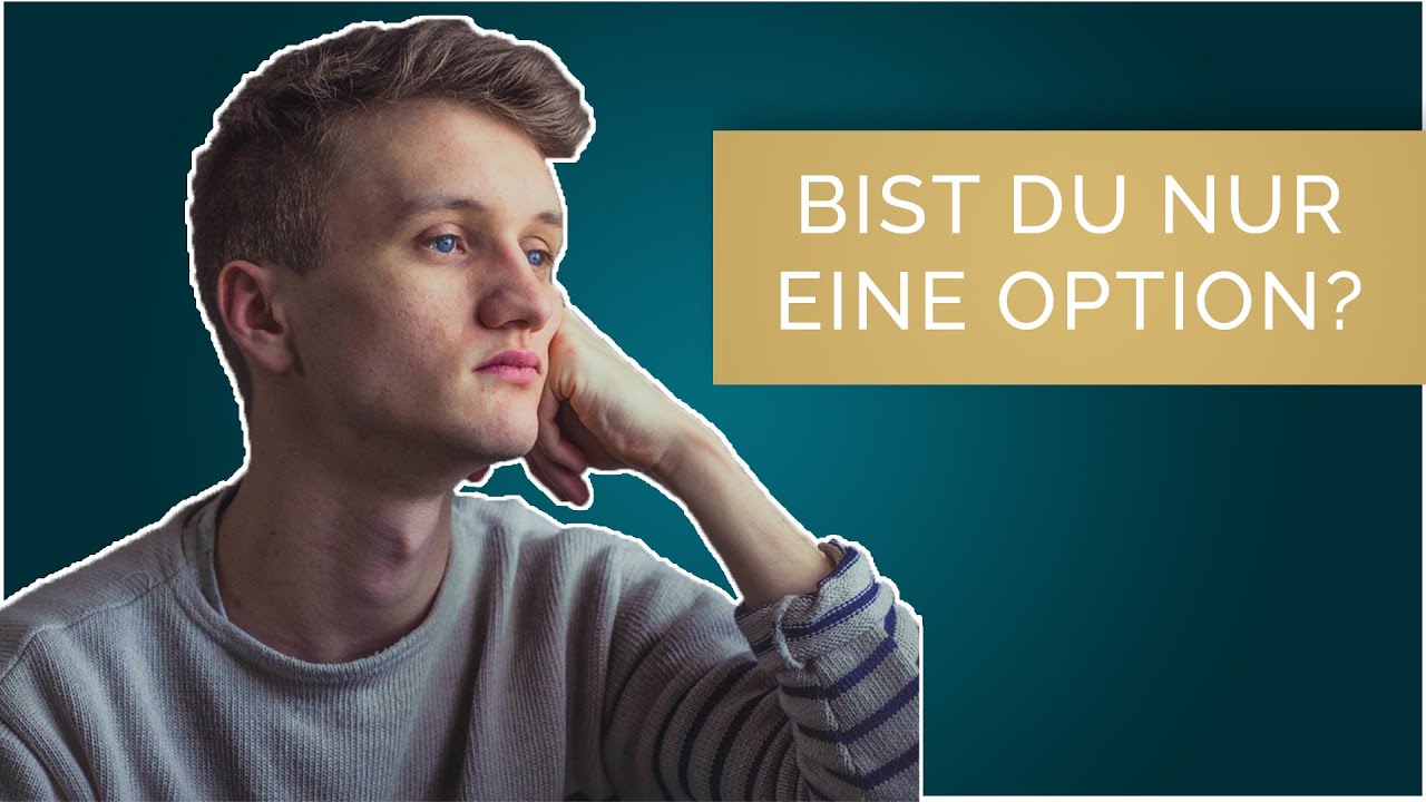 Bist Du nur eine OPTION? | 7 Anzeichen