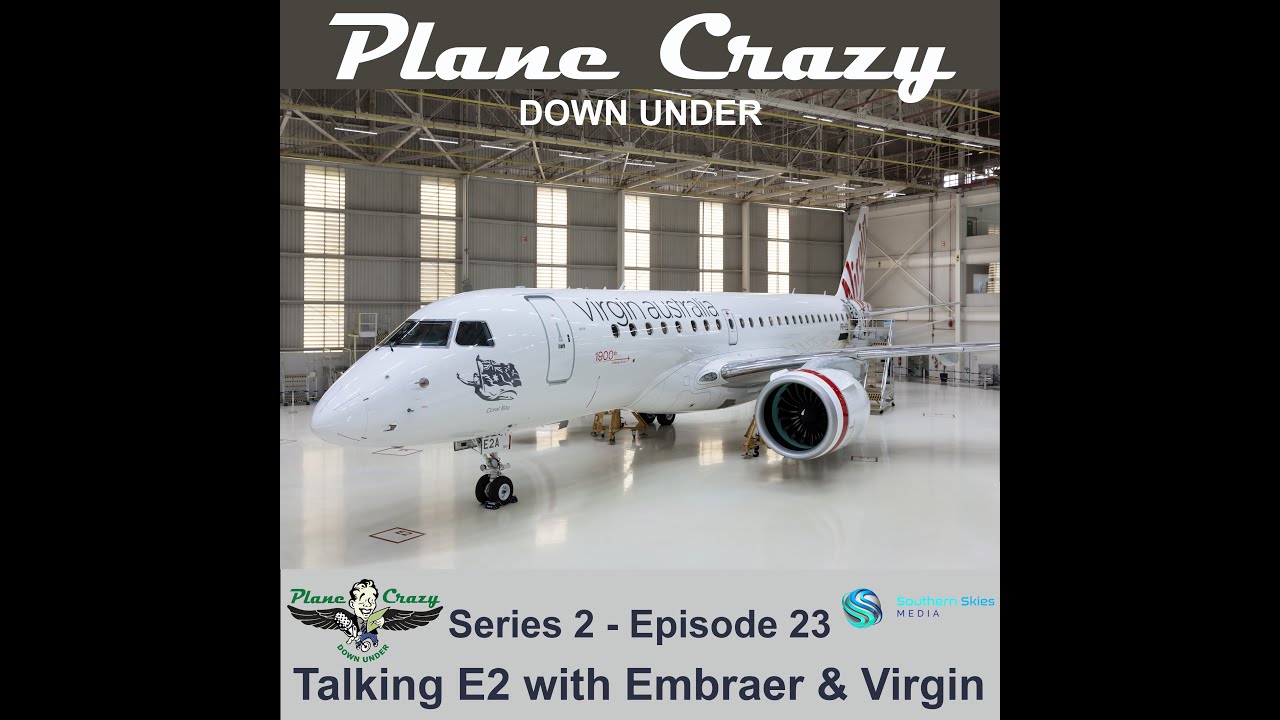 Talking E2 with Embraer & Virgin Australia - PCDU S02E23