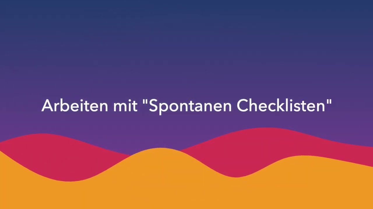 10 1 9   Arbeiten mit Spontane Checklisten