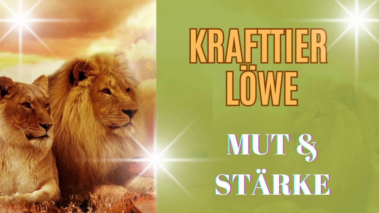 Schamanisches Krafttier LÖWE (Stärke & Mut)