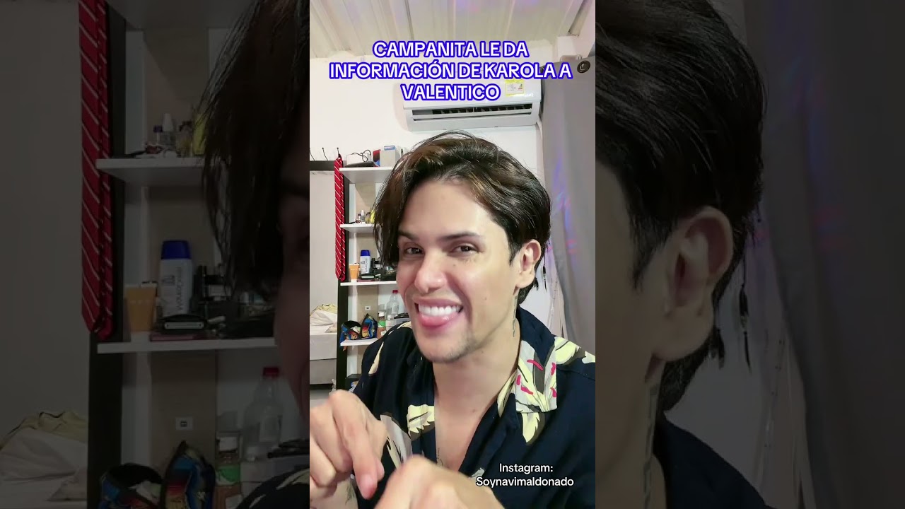 CAMPANITA LE DA INFORMACIÓN A VALENTINO DE KAROLA -