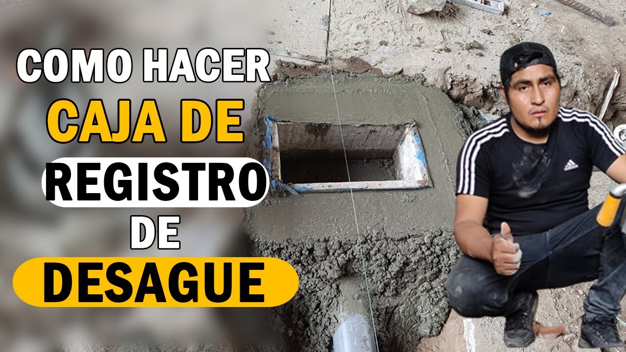 Como Hacer Caja De Registró De Desagüe
