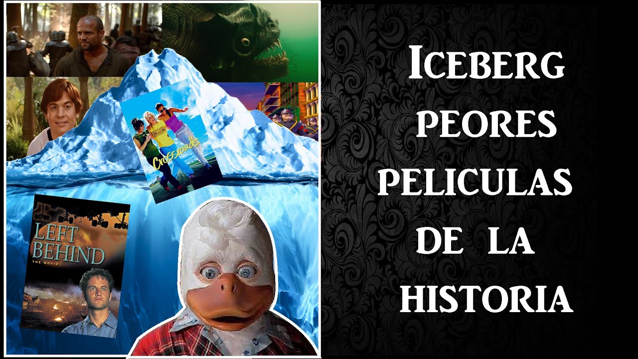 Iceberg de las peores películas de la historia Pt.1