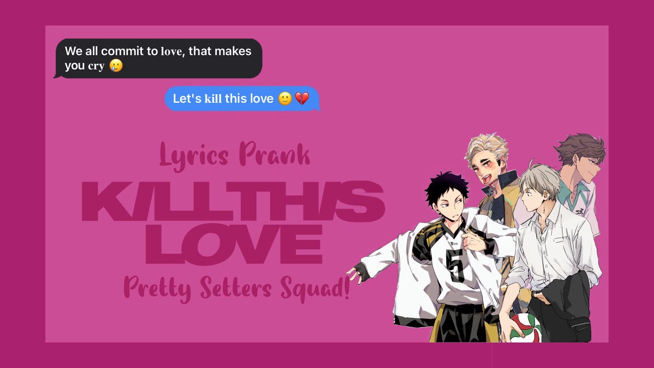 Lyrics Prank • Pretty Setters Prank Their Boyfriend with Kill This Love | Haikyuu Text