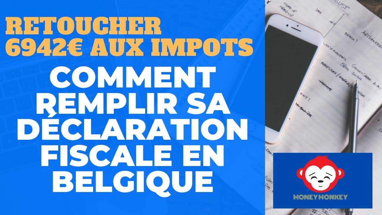 Comment remplir sa déclaration d'impôt en Belgique et retoucher plus de 6000€