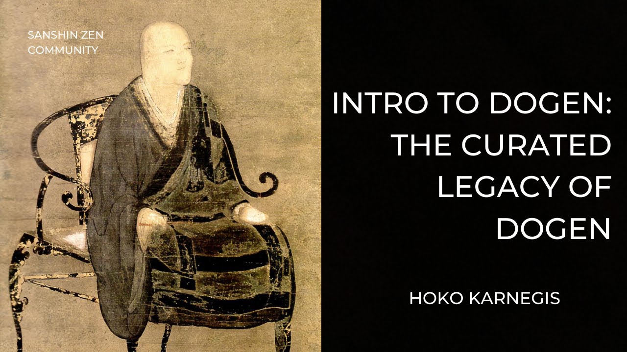 Dogen's Curated Legacy: Intro to Dogen 2 of 6
