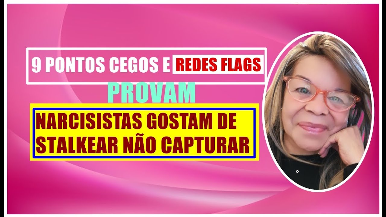9 PONTOS CEGOS E RED FLAGS QUE OS  NARCISISTAS ACENAM E VOCÊ IGNORA