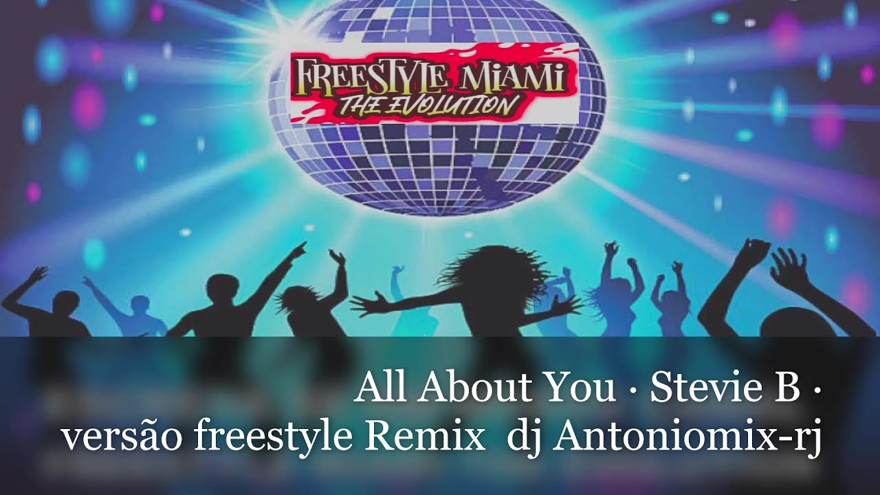 All About You · Stevie B · Map Style · Stevie B Freestyle Remix Dj antoniomix-rj