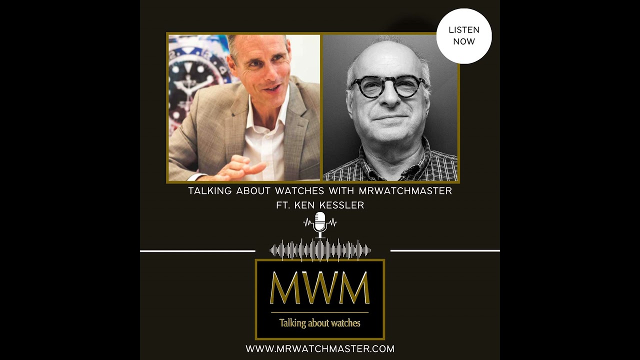 Talking About Watches With MrWatchMaster Ft. Ken Kessler