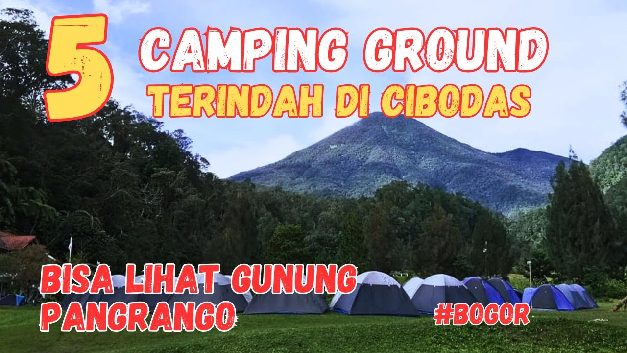 5 Rekomendasi Camping Ground Terbaik di Cibodas (2023) | Pemandangan Gunung Pangrango Yang Indah