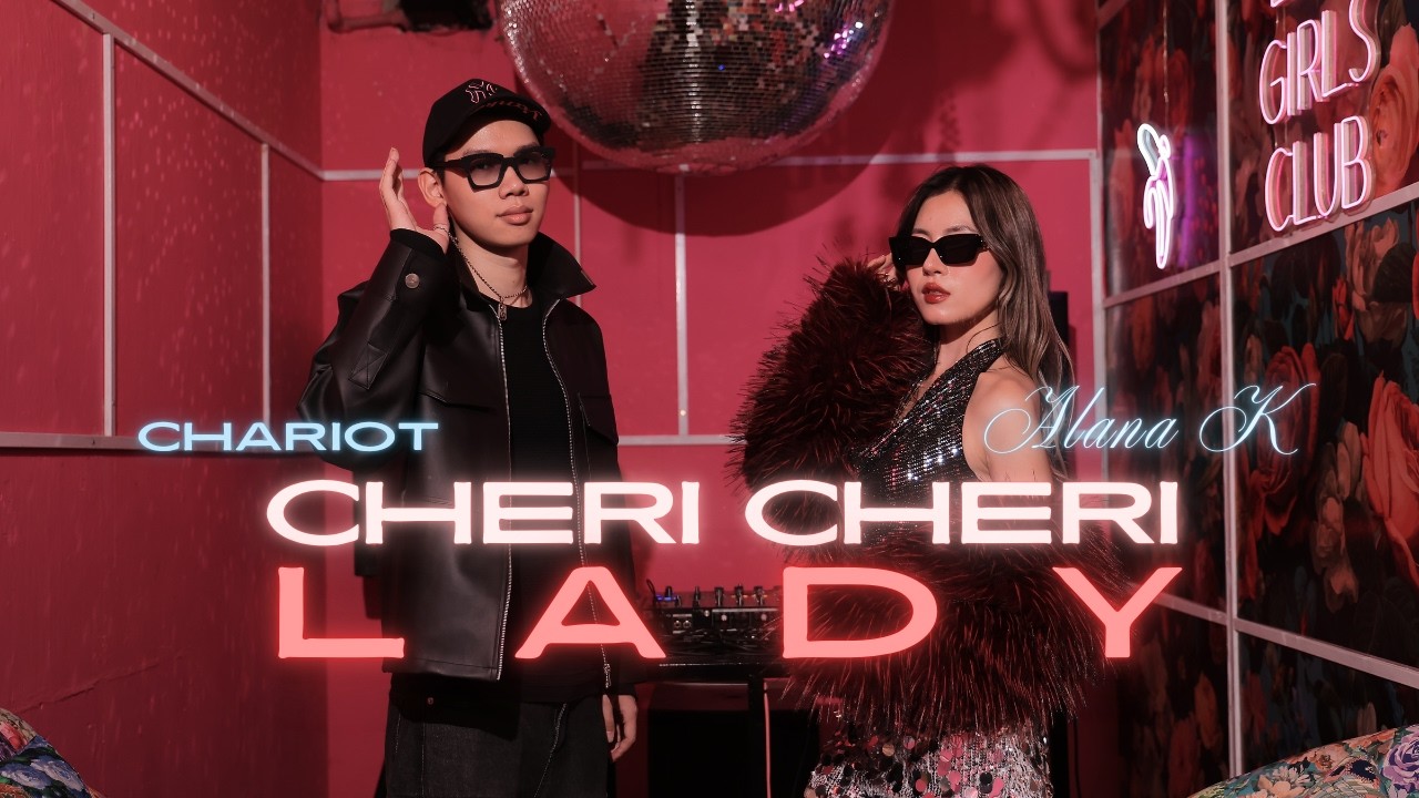 Alana K x Chariot | CHERI CHERI LADY (Modern Talking) | official music video