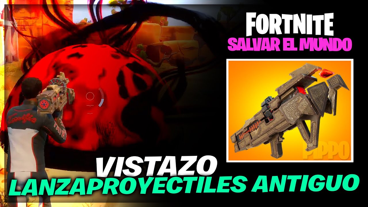 LANZAPROYECTILES ANTIGUO | FORTNITE SALVAR EL MUNDO