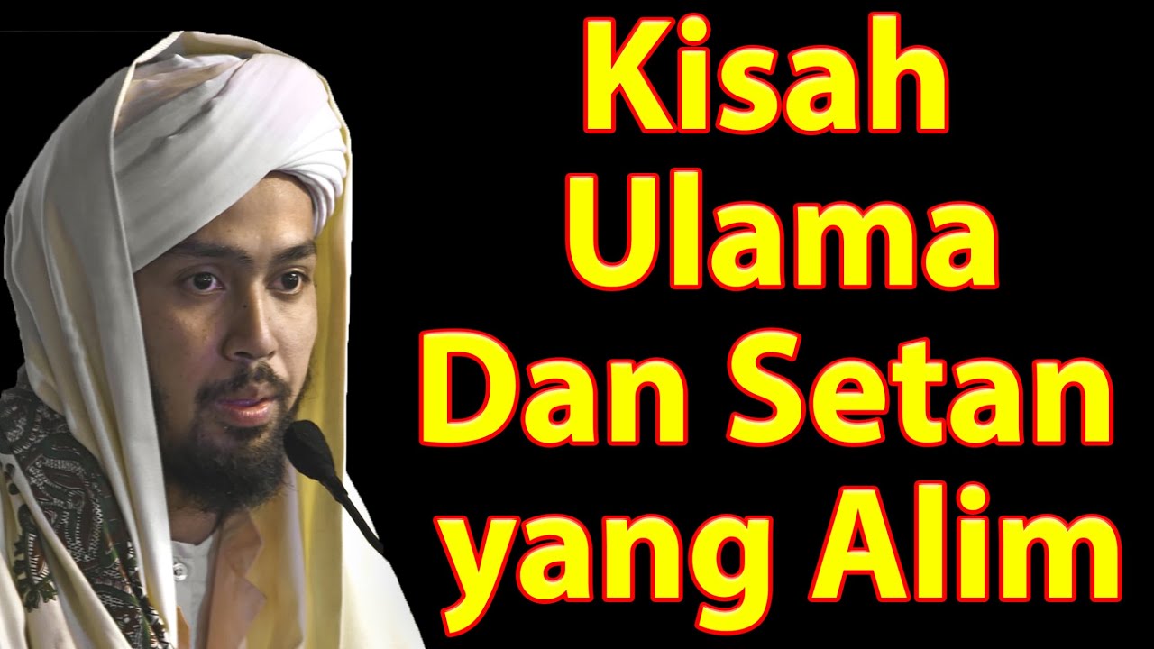 KISAH SEORANG ALIM ULAMA DAN JIN YANG ALIM - Habib Ali Al Kaff