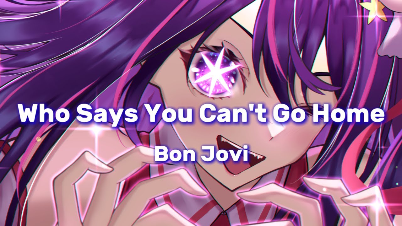 Nightcore - Who Says You Can't Go Home