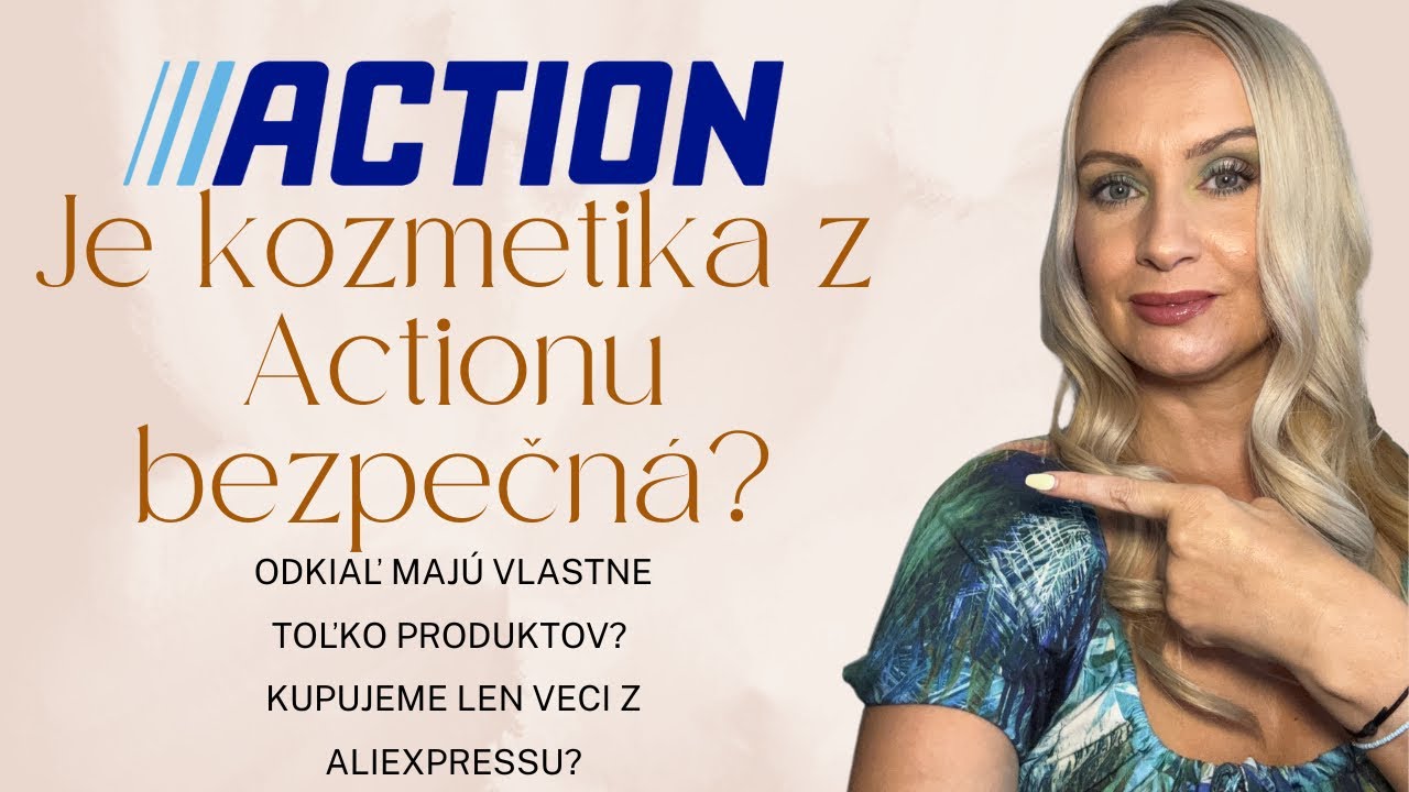 MakeupTalk : Odkiaľ má Action tolko nových produktov? Sú to skutočne značkové produkty?