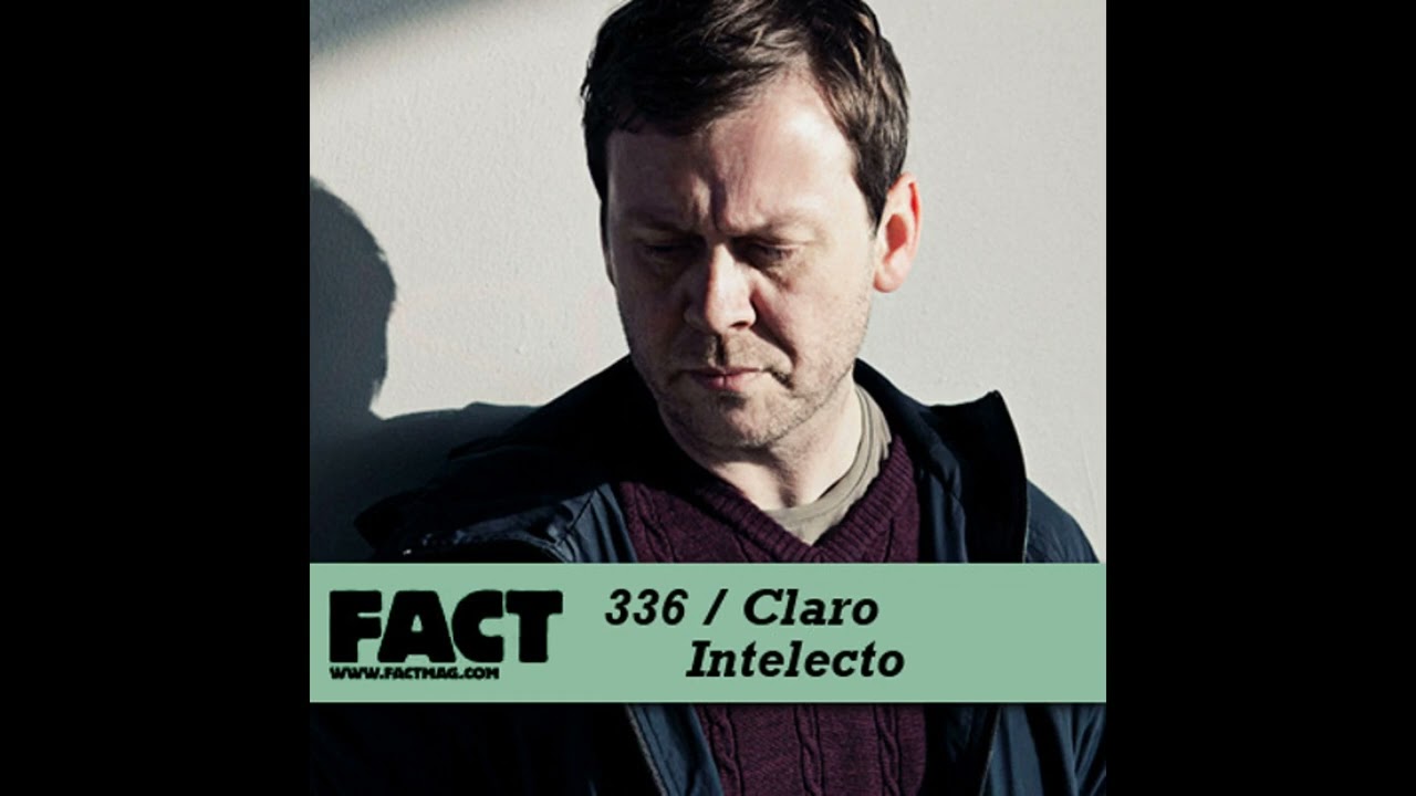 Claro Intelecto - FACT mix 336