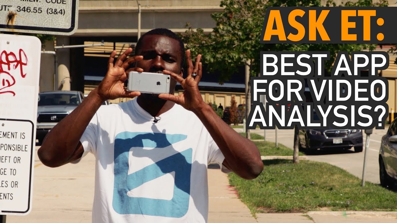 Ask ET: Best App for Video Analysis?