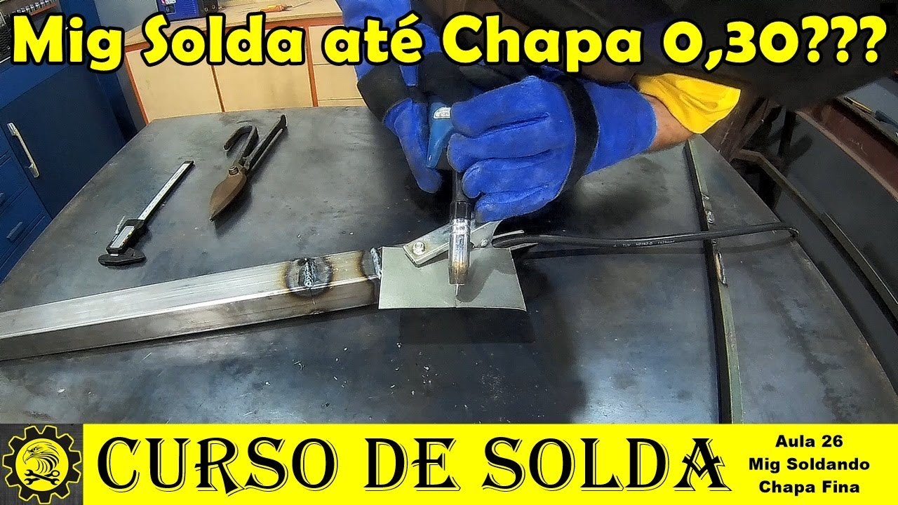 Curso Básico de Solda #26 / Mig Soldando chapa Fina 18, 20 e 30