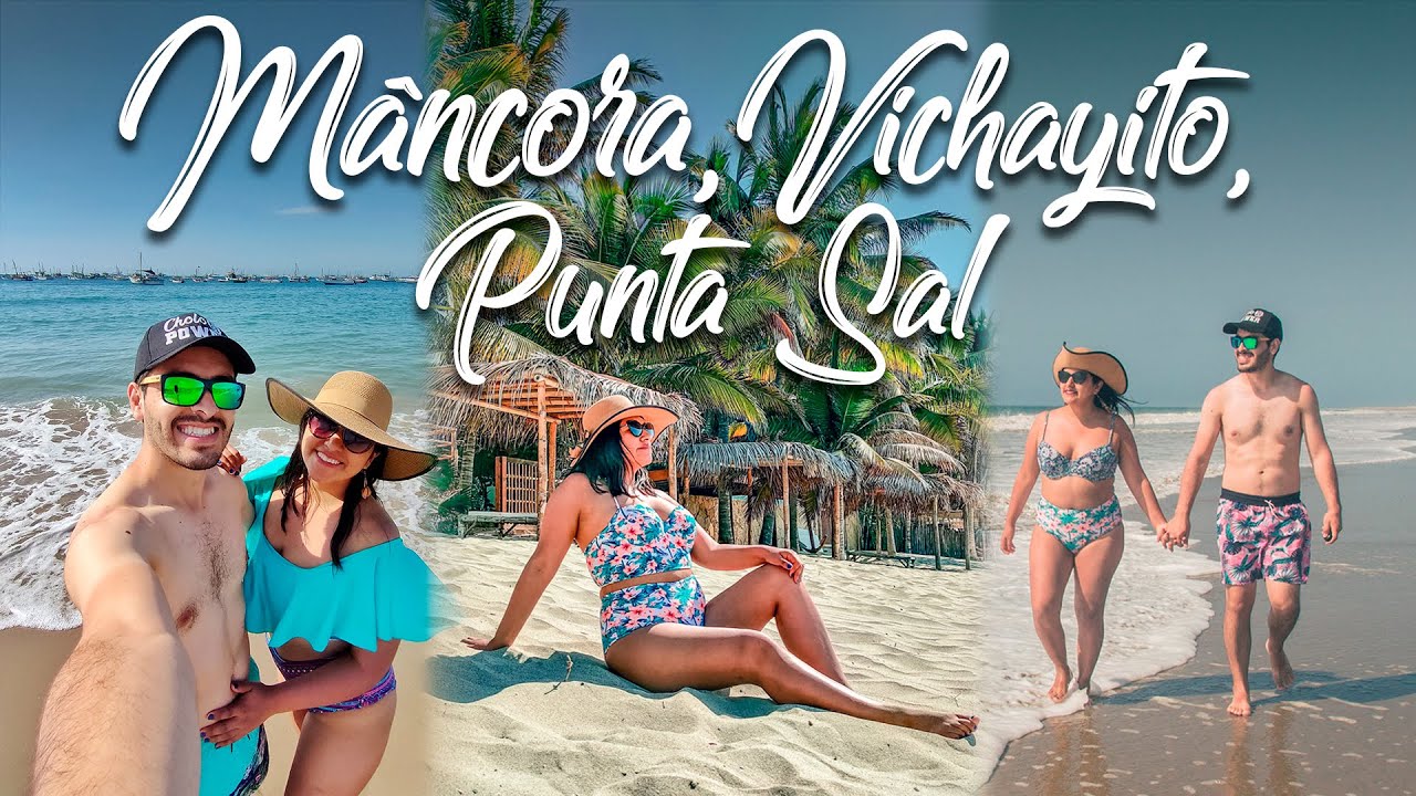 MÁNCORA, VICHAYITO😎, LOS ÓRGANOS, PUNTA SAL Y ZORRITOS: CÓMO LLEGAR Y qué HACER💰