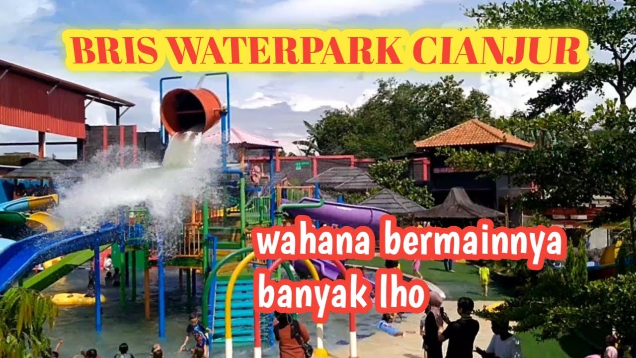 REVIEW BRIS WATERPARK CIANJUR ~  KOLAM RENANG YANG NGE HITS DI CIANJUR | WTAERPARK | WATERBOOM
