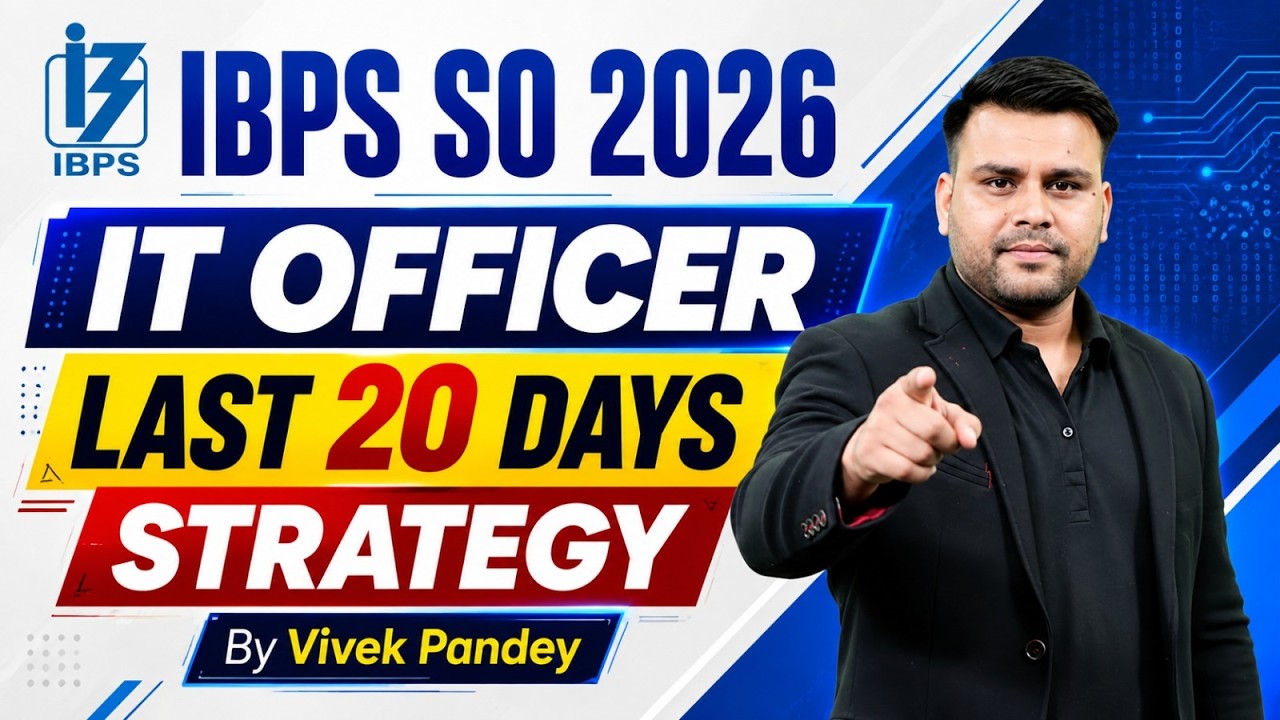IBPS SO IT Officer 2026: Last 20 Days Preparation Strategy | Complete Study Plan