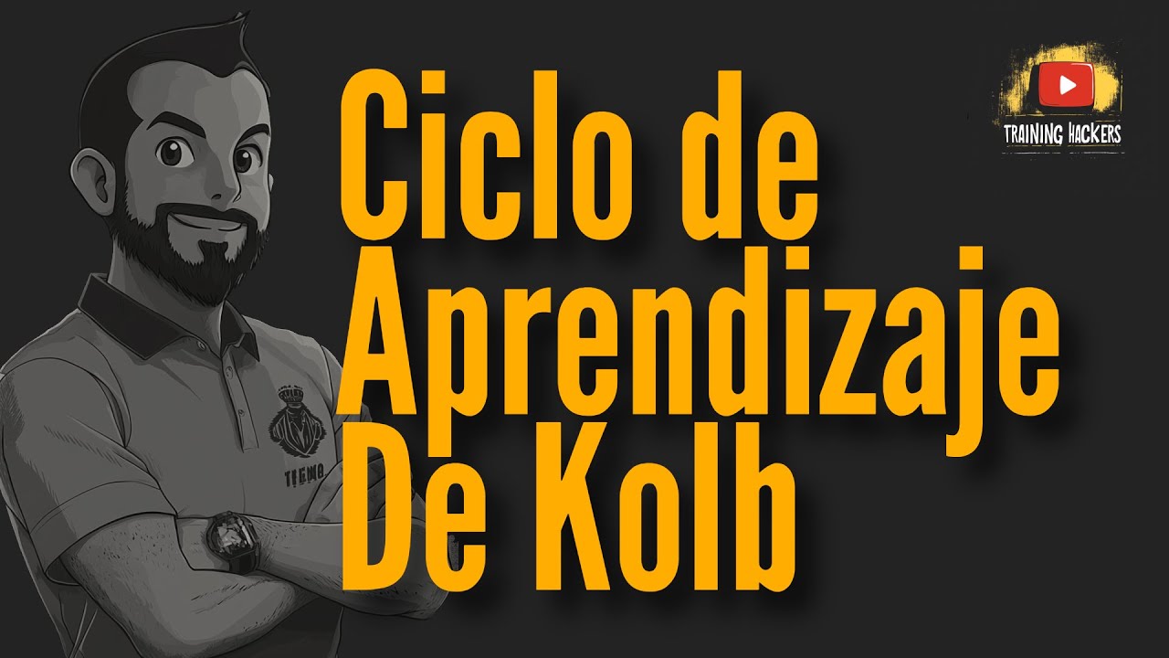 El Ciclo de Aprendizaje de Kolb explicado como si tu abuelita lo entendiera