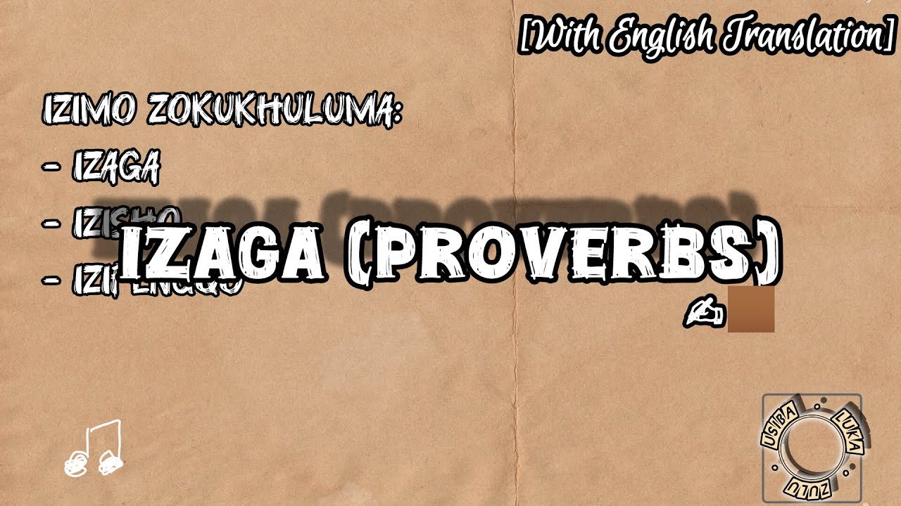 Izaga (Zulu Proverbs) | Izimo Zokukhuluma | Usiba Luka Zulu