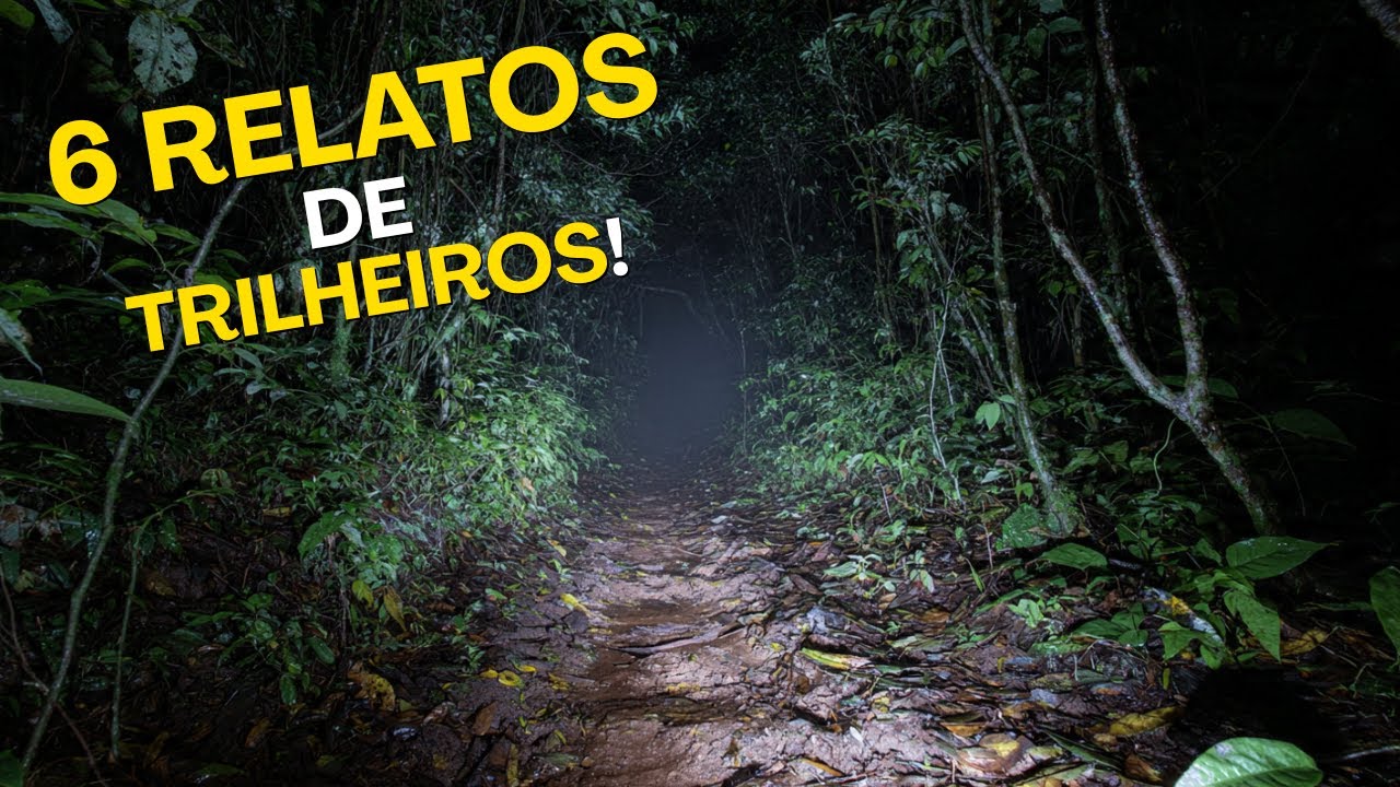 6 RELATOS DE TRILHAS ASSOMBRADAS, historias reais de medo e terror!