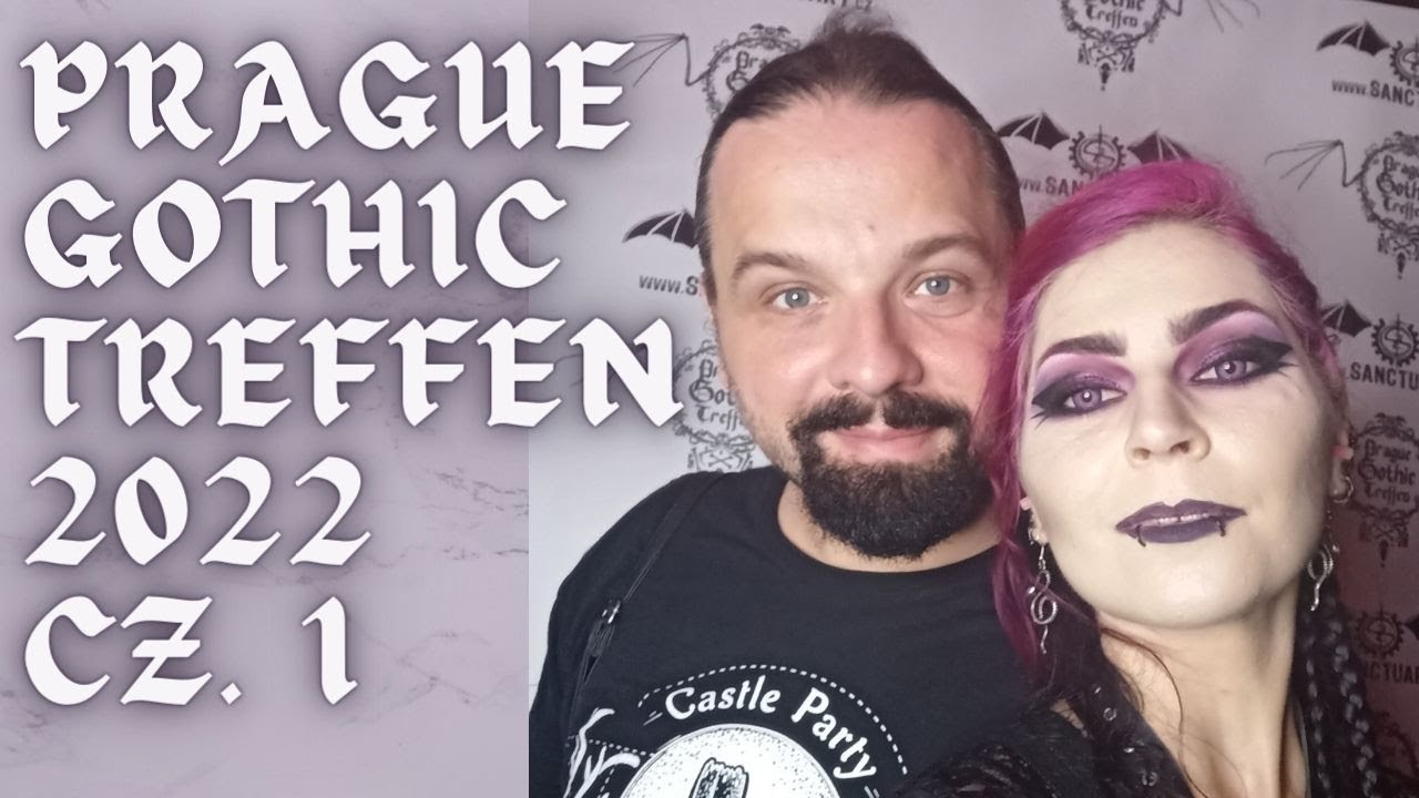Prague Gothic Treffen 2022 Czeski Festiwal Gotycki VLOG cz. 1