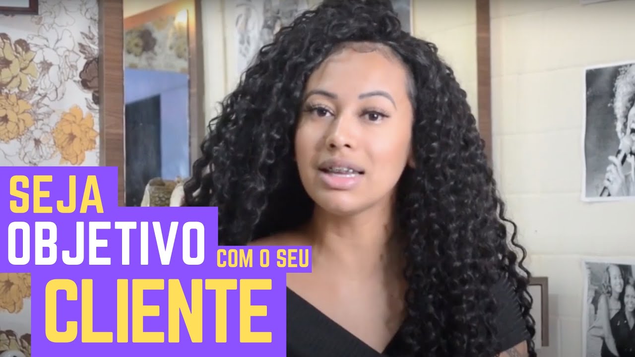 Seja OBJETIVO com seu CLIENTE | Brunex Hair