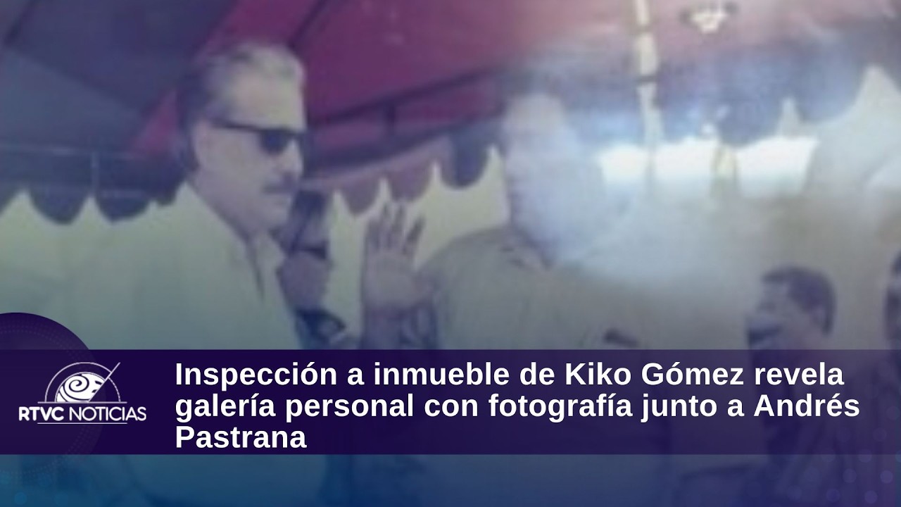 Inspección a inmueble de Kiko Gómez revela galería personal con fotografía junto a Andrés Pastrana