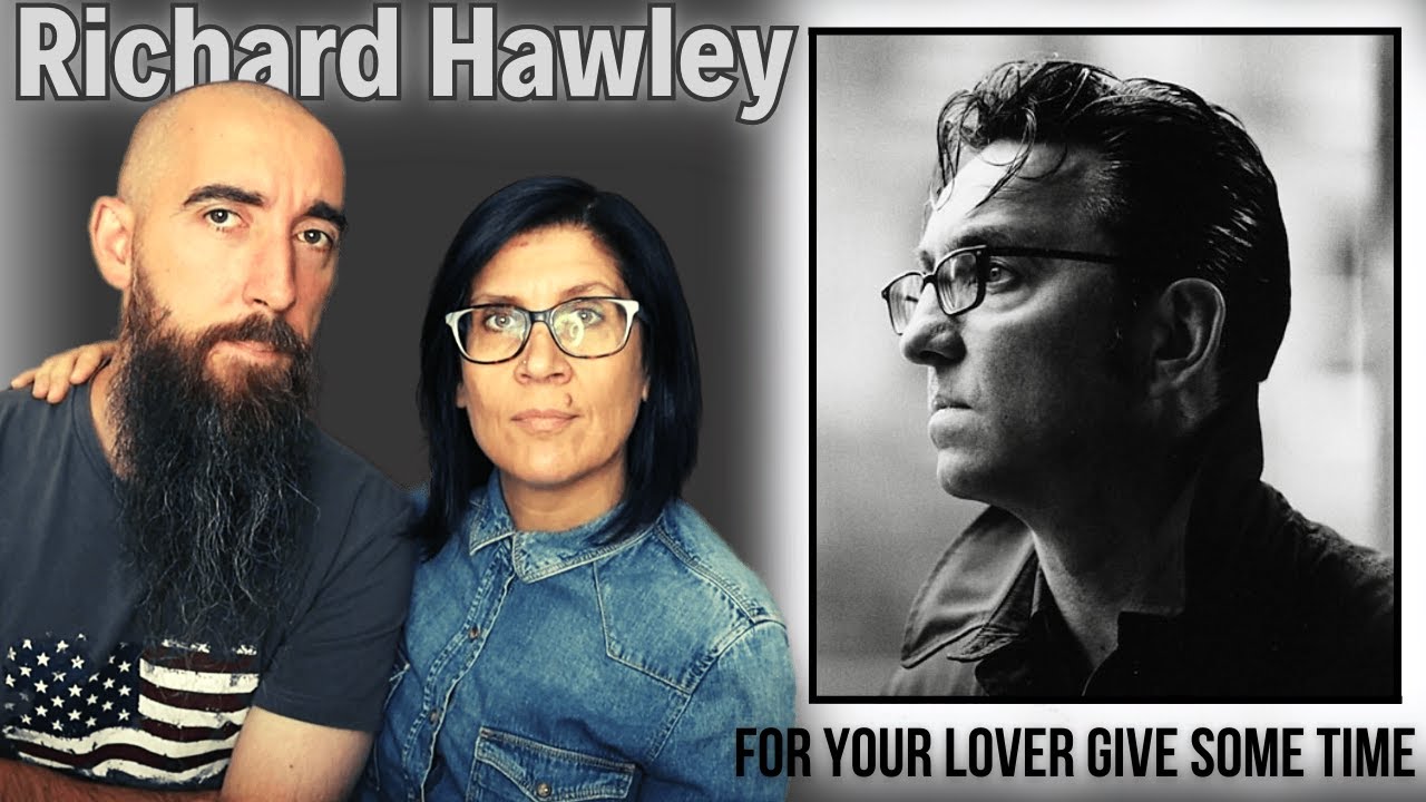 Richard Hawley - For Your Lover Give Some Time (REACTION) with my wife