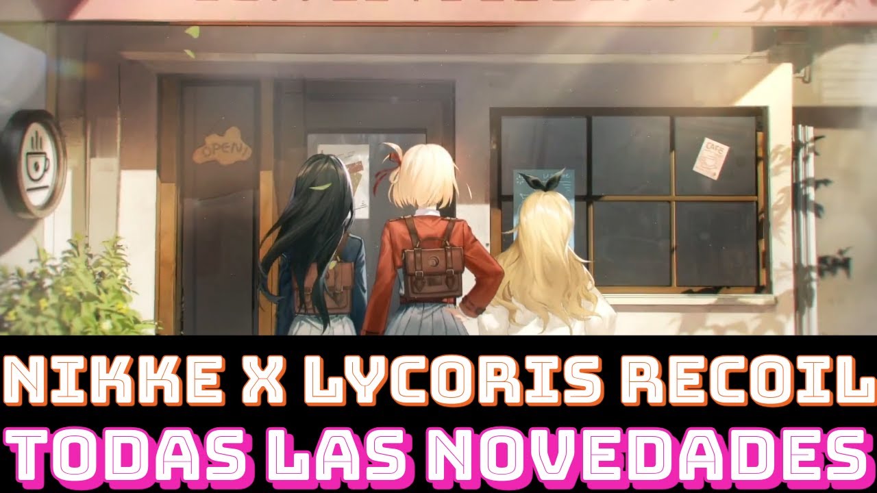 TODAS LAS NOVEDADES DE LA COLABORACIÓN ❇️ PERSONAJES Y SKINS ❇️ NIKKE X LYCORIS RECOIL ❤️‍🔥