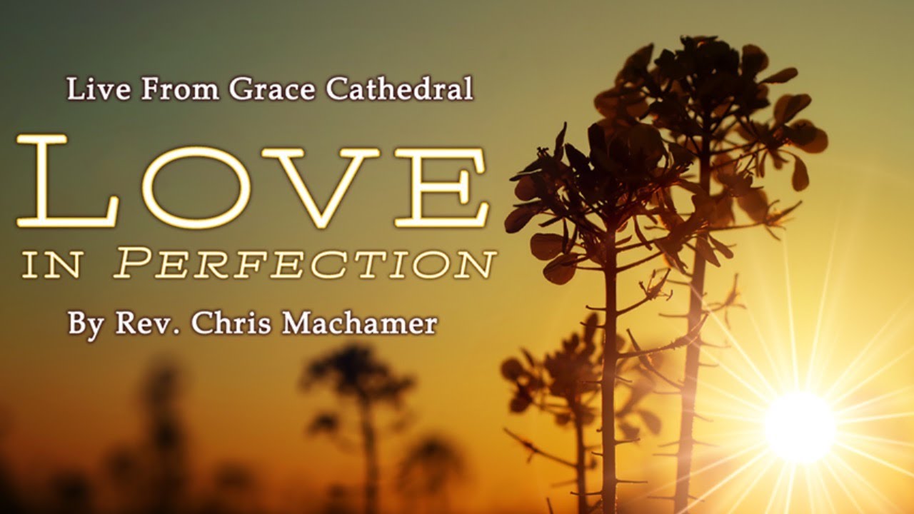 Love In Perfection | Live from Grace Cathedral